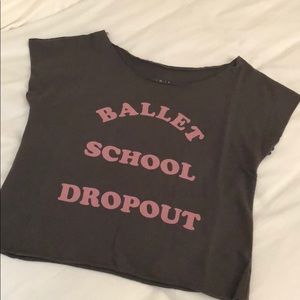 Ballet School Drop Out Tee Shirt